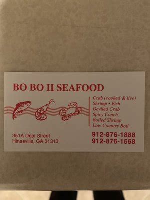 Bobo 2 Seafood Inc 351 Deal St Hinesville GA 31313 (912) 876-1888 Claim this business (912) 876-1888 Website More Directions Advertisement Photos Photo by MariefromGeorgia Also at this address Sawadee Thai Cuisine 82 reviews Price Inexpensive Hours Sun 1200 PM - 600 PM Mon 1100 AM - 900 PM Tue 1100 AM - 900 PM Wed 1100 AM - 900 PM. . Bo bo seafood hinesville ga